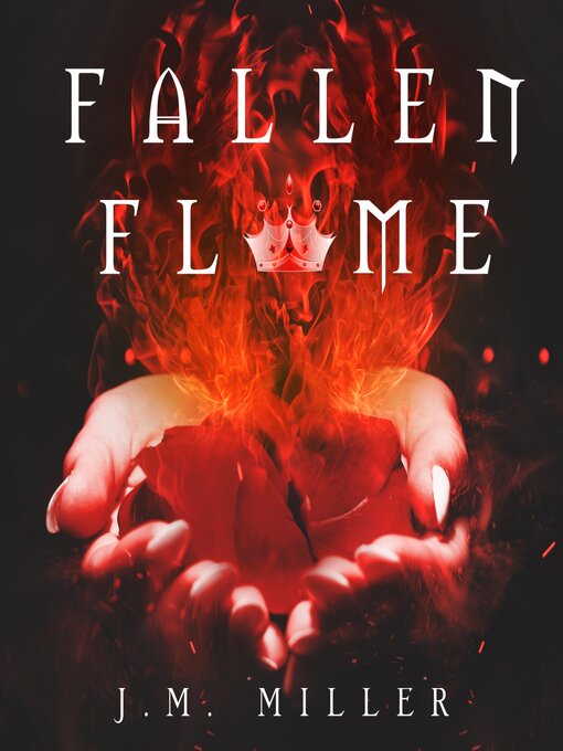 Title details for Fallen Flame by J.M. Miller - Available